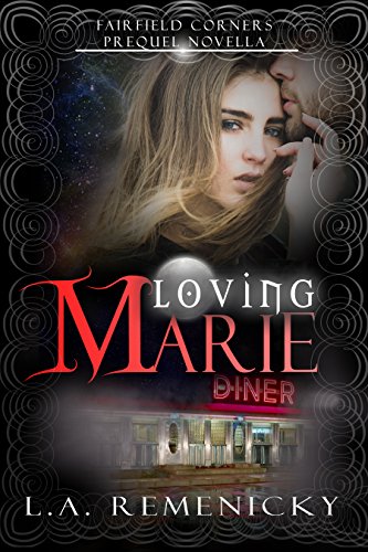 Loving Marie A Fairfield Corners Prequel
